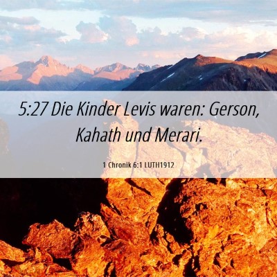 Picture 06 - 1 Chronik 6:1 LUTH1912 - 5:27 Die Kinder Levis waren: Gerson, Kahath und - Bible Verse Picture