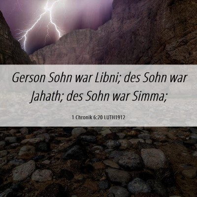 Picture 06 - 1 Chronik 6:20 LUTH1912 - Gerson Sohn war Libni; des Sohn war Jahath; des - Bible Verse Picture