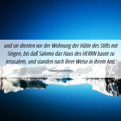 Picture 06 - 1 Chronik 6:32 LUTH1912 - und sie dienten vor der Wohnung der Hütte des - Bible Verse Picture