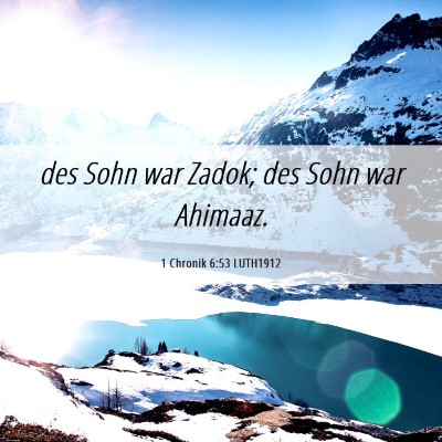 Picture 06 - 1 Chronik 6:53 LUTH1912 - des Sohn war Zadok; des Sohn war - Bible Verse Picture