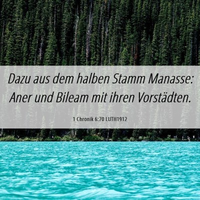 Picture 06 - 1 Chronik 6:70 LUTH1912 - Dazu aus dem halben Stamm Manasse: Aner und - Bible Verse Picture