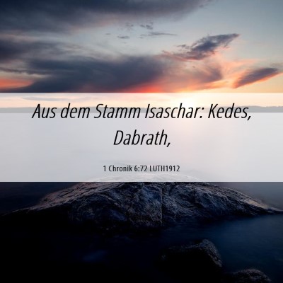 Picture 06 - 1 Chronik 6:72 LUTH1912 - Aus dem Stamm Isaschar: Kedes, - Bible Verse Picture