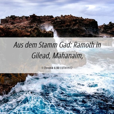 Picture 06 - 1 Chronik 6:80 LUTH1912 - Aus dem Stamm Gad: Ramoth in Gilead, - Bible Verse Picture