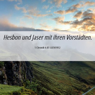 Picture 06 - 1 Chronik 6:81 LUTH1912 - Hesbon und Jaser mit ihren - Bible Verse Picture