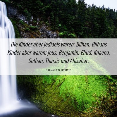 Picture 06 - 1 Chronik 7:10 LUTH1912 - Die Kinder aber Jediaels waren: Bilhan. Bilhans - Bible Verse Picture