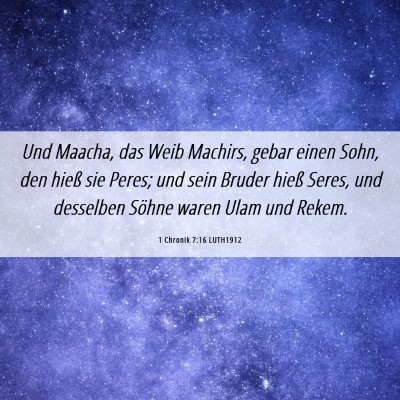 Picture 06 - 1 Chronik 7:16 LUTH1912 - Und Maacha, das Weib Machirs, gebar einen Sohn, - Bible Verse Picture