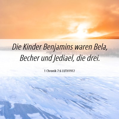 Picture 06 - 1 Chronik 7:6 LUTH1912 - Die Kinder Benjamins waren Bela, Becher und - Bible Verse Picture