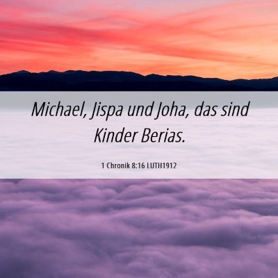 Picture 06 - 1 Chronik 8:16 LUTH1912 - Michael, Jispa und Joha, das sind Kinder - Bible Verse Picture