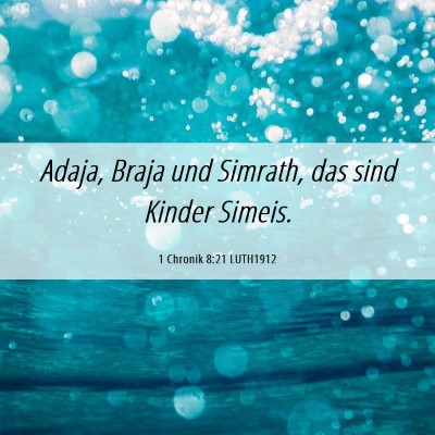 Picture 06 - 1 Chronik 8:21 LUTH1912 - Adaja, Braja und Simrath, das sind Kinder - Bible Verse Picture