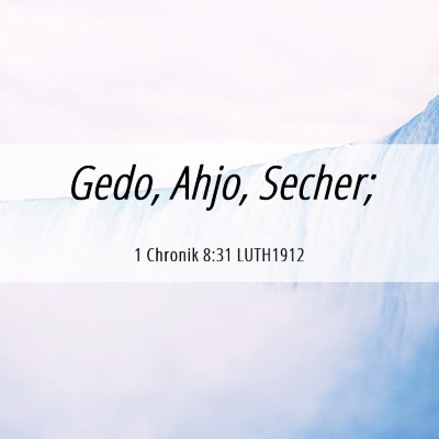 Picture 06 - 1 Chronik 8:31 LUTH1912 - Gedo, Ahjo, - Bible Verse Picture