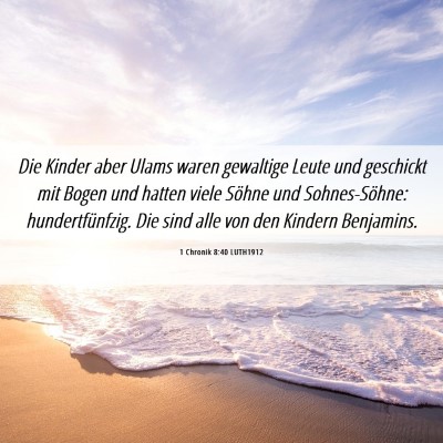 Picture 06 - 1 Chronik 8:40 LUTH1912 - Die Kinder aber Ulams waren gewaltige Leute und - Bible Verse Picture