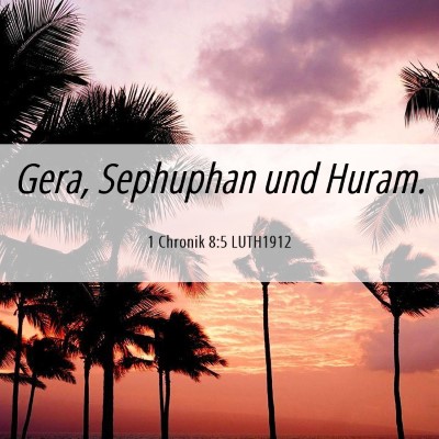 Picture 06 - 1 Chronik 8:5 LUTH1912 - Gera, Sephuphan und - Bible Verse Picture
