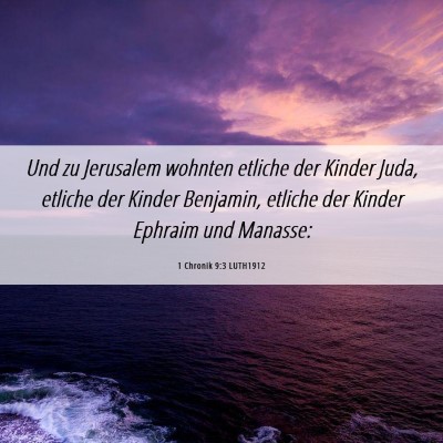 Picture 06 - 1 Chronik 9:3 LUTH1912 - Und zu Jerusalem wohnten etliche der Kinder Juda, - Bible Verse Picture