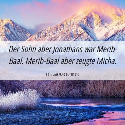 Picture 06 - 1 Chronik 9:40 LUTH1912 - Der Sohn aber Jonathans war Merib-Baal. - Bible Verse Picture