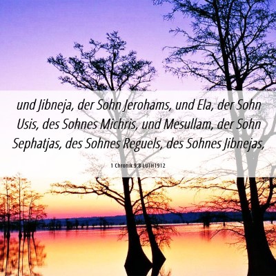Picture 06 - 1 Chronik 9:8 LUTH1912 - und Jibneja, der Sohn Jerohams, und Ela, der Sohn - Bible Verse Picture