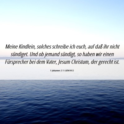 Picture 06 - 1 Johannes 2:1 LUTH1912 - Meine Kindlein, solches schreibe ich euch, auf - Bible Verse Picture