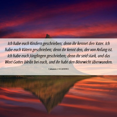 Picture 06 - 1 Johannes 2:14 LUTH1912 - Ich habe euch Kindern geschrieben; denn ihr - Bible Verse Picture