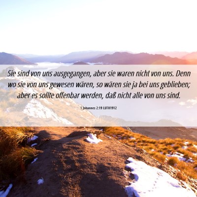 Picture 06 - 1 Johannes 2:19 LUTH1912 - Sie sind von uns ausgegangen, aber sie waren - Bible Verse Picture