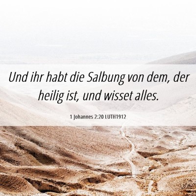 Picture 06 - 1 Johannes 2:20 LUTH1912 - Und ihr habt die Salbung von dem, der heilig ist, - Bible Verse Picture