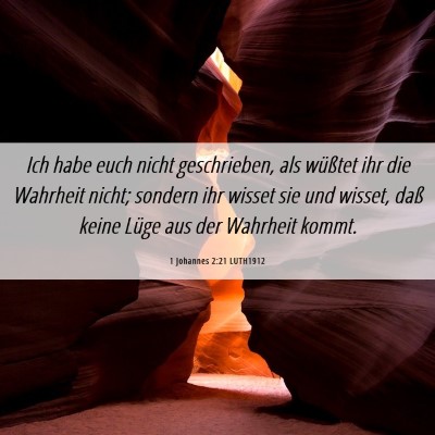 Picture 06 - 1 Johannes 2:21 LUTH1912 - Ich habe euch nicht geschrieben, als wüßtet ihr - Bible Verse Picture