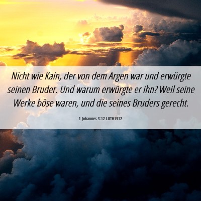 Picture 06 - 1 Johannes 3:12 LUTH1912 - Nicht wie Kain, der von dem Argen war und - Bible Verse Picture