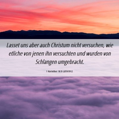 Picture 06 - 1 Korinther 10:9 LUTH1912 - Lasset uns aber auch Christum nicht versuchen, - Bible Verse Picture