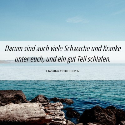 Picture 06 - 1 Korinther 11:30 LUTH1912 - Darum sind auch viele Schwache und Kranke unter - Bible Verse Picture