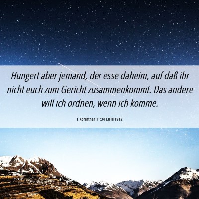 Picture 06 - 1 Korinther 11:34 LUTH1912 - Hungert aber jemand, der esse daheim, auf daß - Bible Verse Picture