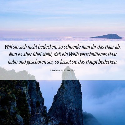 Picture 06 - 1 Korinther 11:6 LUTH1912 - Will sie sich nicht bedecken, so schneide man ihr - Bible Verse Picture
