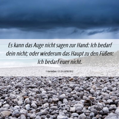 Picture 06 - 1 Korinther 12:21 LUTH1912 - Es kann das Auge nicht sagen zur Hand: Ich bedarf - Bible Verse Picture
