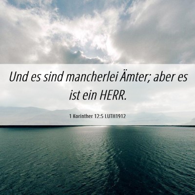 Picture 06 - 1 Korinther 12:5 LUTH1912 - Und es sind mancherlei Ämter; aber es ist ein - Bible Verse Picture