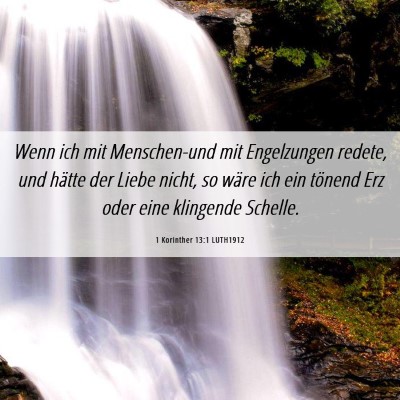 Picture 06 - 1 Korinther 13:1 LUTH1912 - Wenn ich mit Menschen-und mit Engelzungen redete, - Bible Verse Picture
