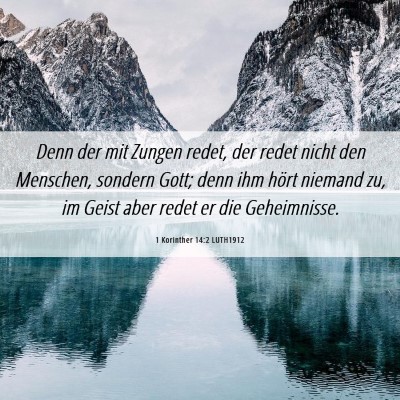 Picture 06 - 1 Korinther 14:2 LUTH1912 - Denn der mit Zungen redet, der redet nicht den - Bible Verse Picture