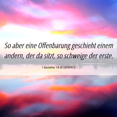 Picture 06 - 1 Korinther 14:30 LUTH1912 - So aber eine Offenbarung geschieht einem andern, - Bible Verse Picture