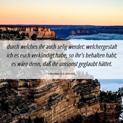 Picture 06 - 1 Korinther 15:2 LUTH1912 - durch welches ihr auch selig werdet: - Bible Verse Picture