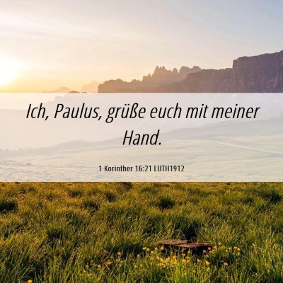 Picture 06 - 1 Korinther 16:21 LUTH1912 - Ich, Paulus, grüße euch mit meiner - Bible Verse Picture