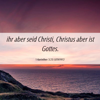 Picture 06 - 1 Korinther 3:23 LUTH1912 - ihr aber seid Christi, Christus aber ist - Bible Verse Picture