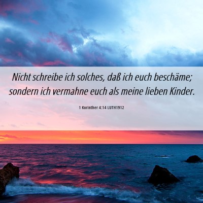 Picture 06 - 1 Korinther 4:14 LUTH1912 - Nicht schreibe ich solches, daß ich euch - Bible Verse Picture