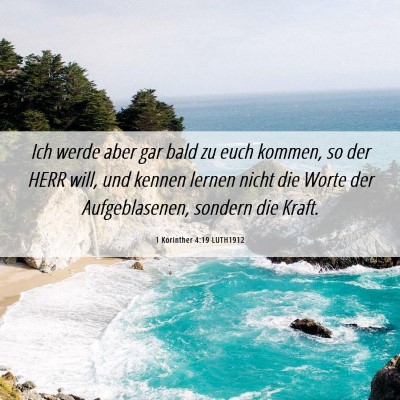 Picture 06 - 1 Korinther 4:19 LUTH1912 - Ich werde aber gar bald zu euch kommen, so der - Bible Verse Picture