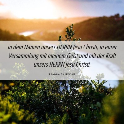 Picture 06 - 1 Korinther 5:4 LUTH1912 - in dem Namen unsers HERRN Jesu Christi, in eurer - Bible Verse Picture