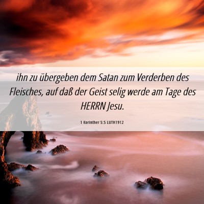 Picture 06 - 1 Korinther 5:5 LUTH1912 - ihn zu übergeben dem Satan zum Verderben des - Bible Verse Picture