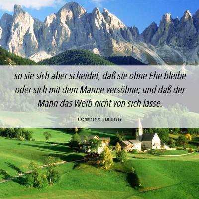 Picture 06 - 1 Korinther 7:11 LUTH1912 - so sie sich aber scheidet, daß sie ohne Ehe - Bible Verse Picture