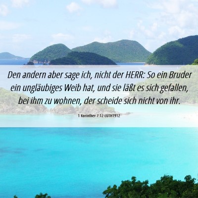 Picture 06 - 1 Korinther 7:12 LUTH1912 - Den andern aber sage ich, nicht der HERR: So ein - Bible Verse Picture
