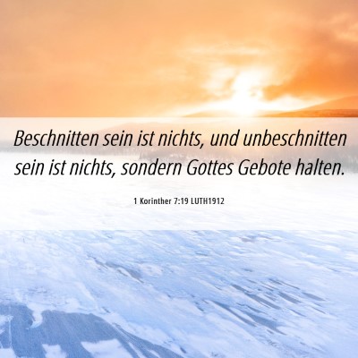Picture 06 - 1 Korinther 7:19 LUTH1912 - Beschnitten sein ist nichts, und unbeschnitten - Bible Verse Picture