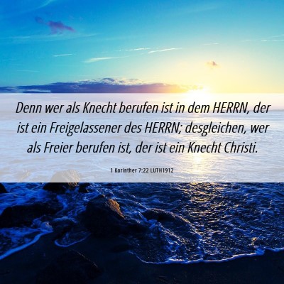 Picture 06 - 1 Korinther 7:22 LUTH1912 - Denn wer als Knecht berufen ist in dem HERRN, der - Bible Verse Picture