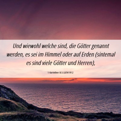 Picture 06 - 1 Korinther 8:5 LUTH1912 - Und wiewohl welche sind, die Götter genannt - Bible Verse Picture