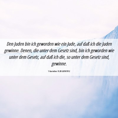 Picture 06 - 1 Korinther 9:20 LUTH1912 - Den Juden bin ich geworden wie ein Jude, auf daß - Bible Verse Picture