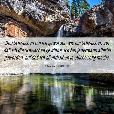 Picture 06 - 1 Korinther 9:22 LUTH1912 - Den Schwachen bin ich geworden wie ein Schwacher, - Bible Verse Picture