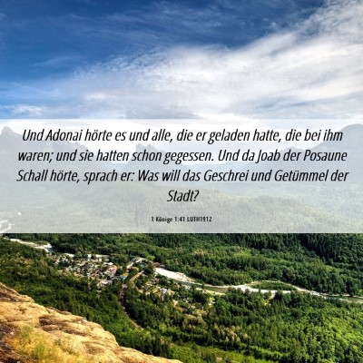 Picture 06 - 1 Könige 1:41 LUTH1912 - Und Adonai hörte es und alle, die er geladen - Bible Verse Picture