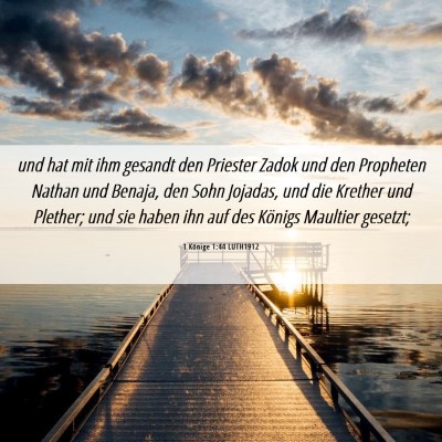 Picture 06 - 1 Könige 1:44 LUTH1912 - und hat mit ihm gesandt den Priester Zadok und - Bible Verse Picture
